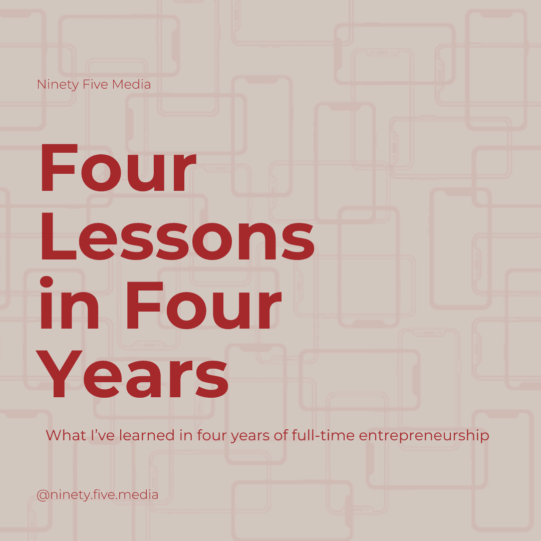 Four Lessons I've Learned in Four Years